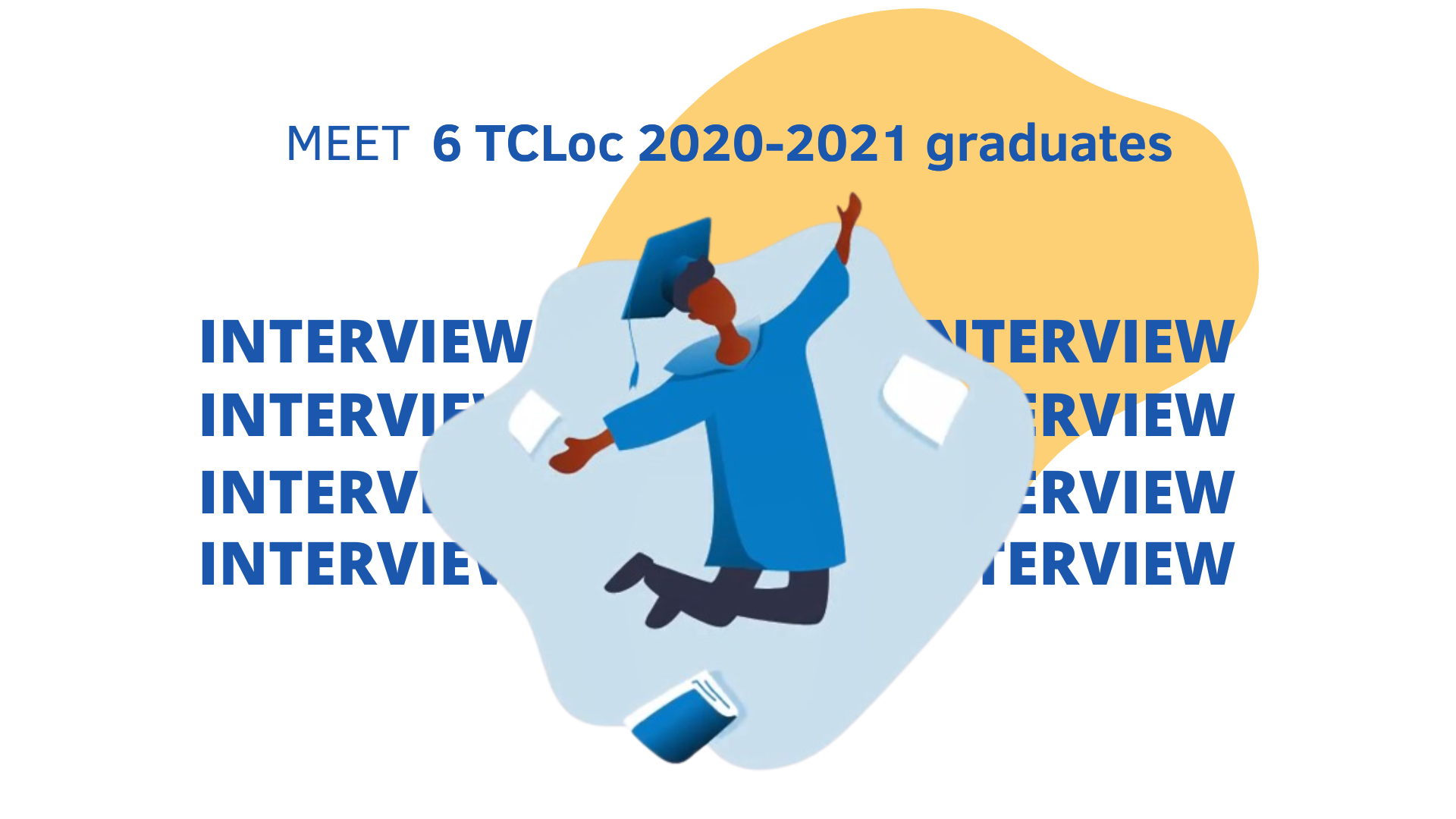 TCLoc graduation ceremony : Interviews with 2020 and 2021 graduates